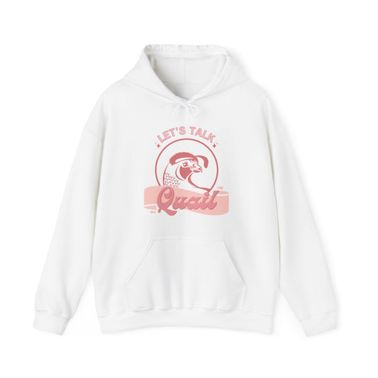 Let's Talk Quail Hooded Sweatshirt