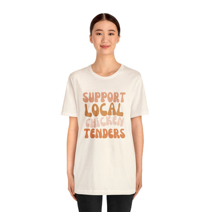 Support Local Chicken Tenders Shirt