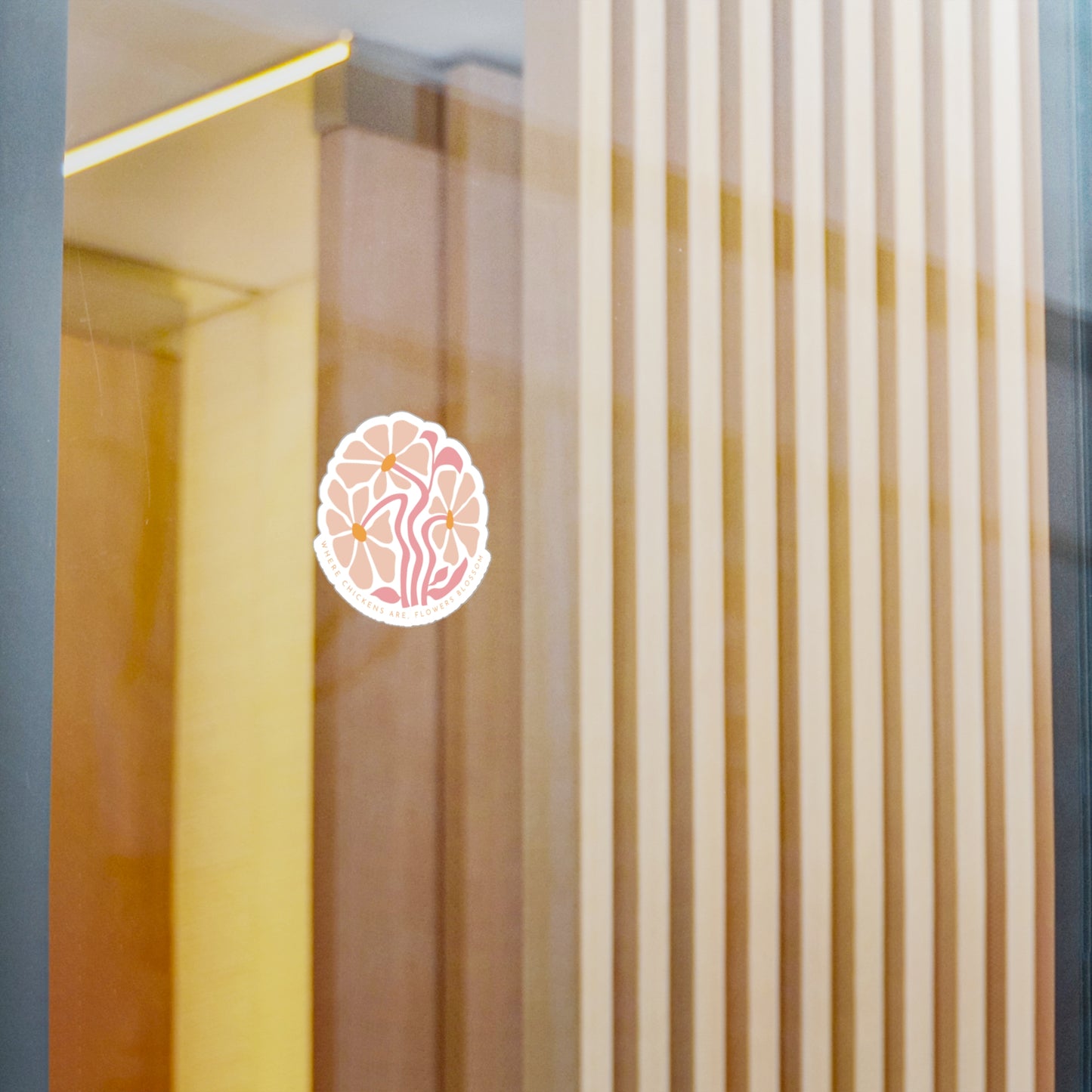 Where Chickens Are, Flowers Blossom Sticker