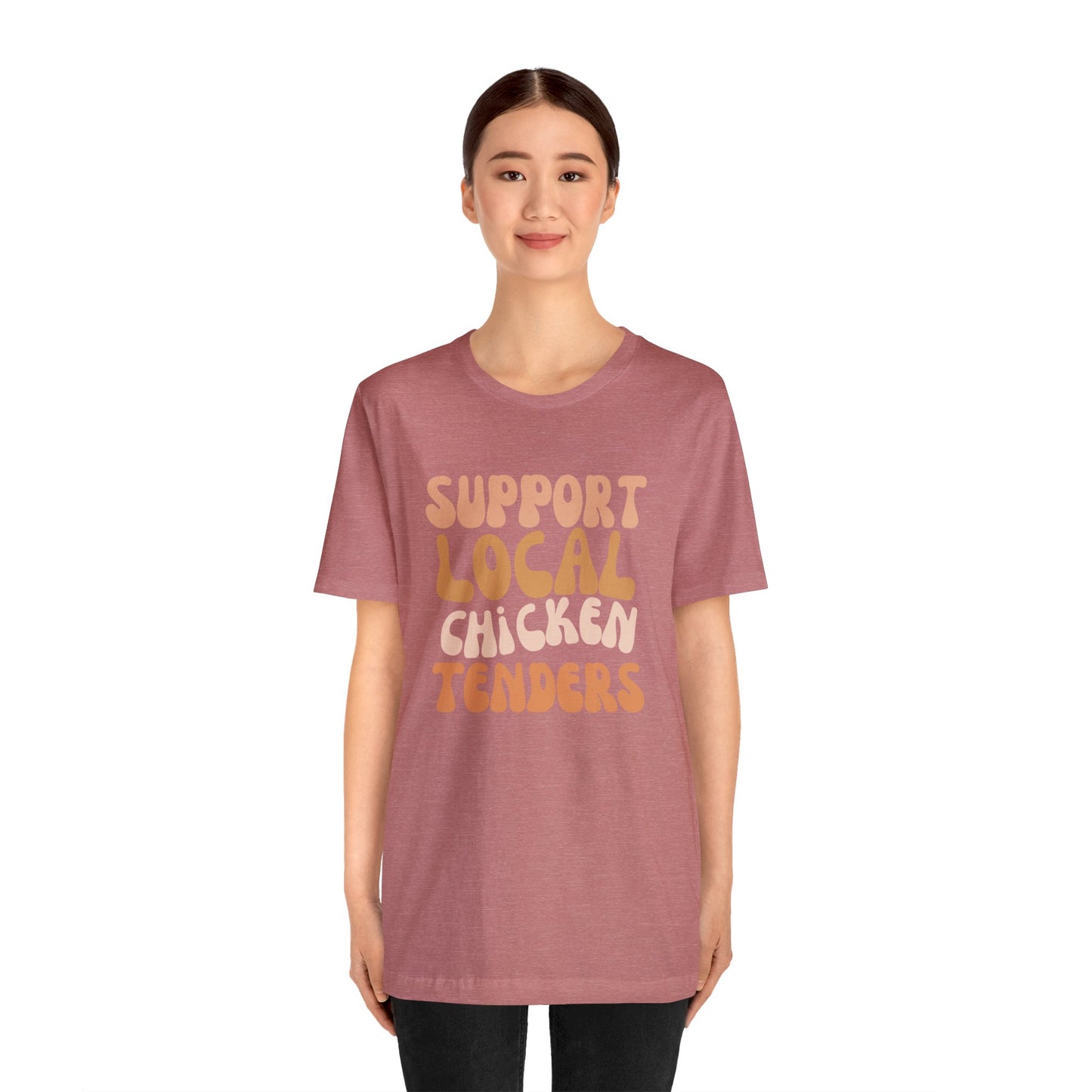 Support Local Chicken Tenders Shirt