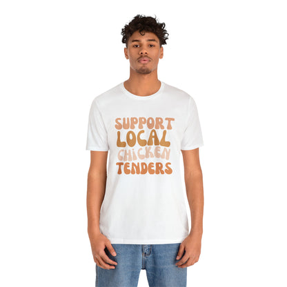 Support Local Chicken Tenders Shirt