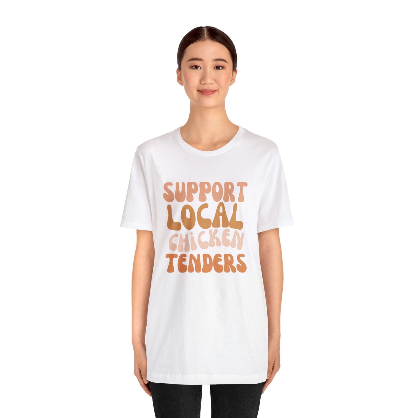 Support Local Chicken Tenders Shirt